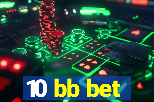 10 bb bet